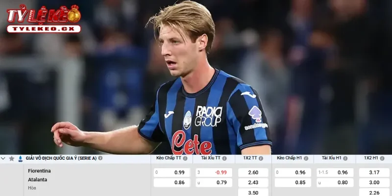 Soi Kèo Fiorentina vs Atalanta (01h45 ngày 22/05) Serie A 3 Chi tiết kèo Fiorentina vs Atalanta