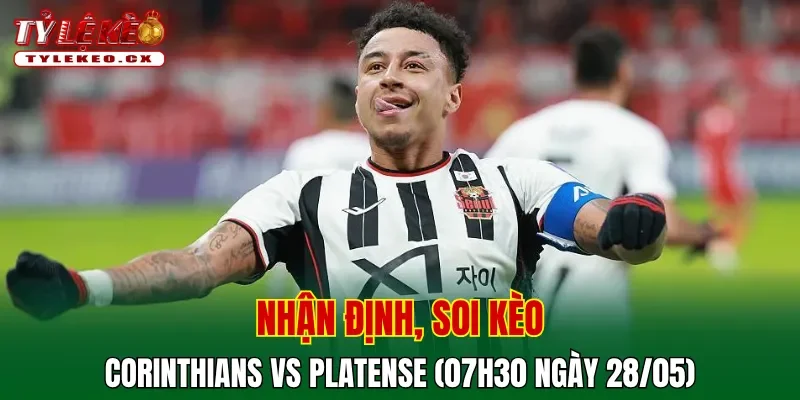 Soi Kèo Corinthians vs Platense (07h30 ngày 28/05) Copa Libertadores 2 Soi kèo cuộc so tài Corinthians vs Platense