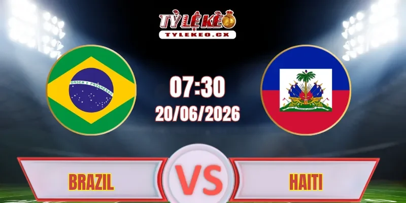 Soi Kèo Brazil vs Haiti